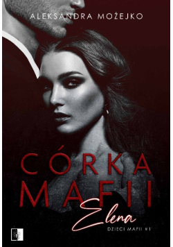 Dzieci mafii Tom 1 Córka mafi