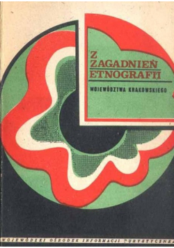 Z zagadnień etnografii województwa Krakowskiego