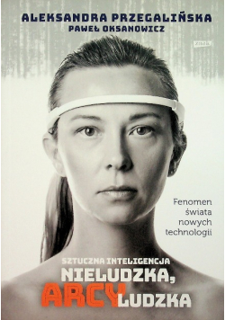 Sztuczna Inteligencja Nieludzka arcyludzka