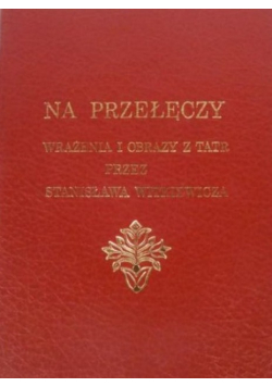 Na przełęczy Wrażenia i obrazy z Tatr