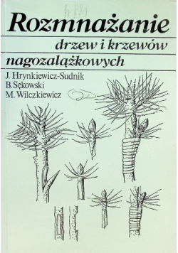 Rozmnażanie drzew i krzewów nagozalążkowych