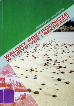 Walory przyrodnicze w turystyce i rekreacji