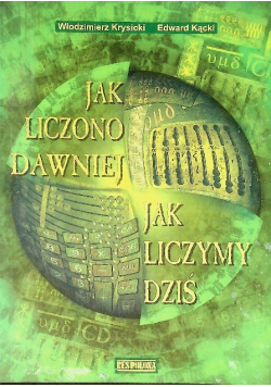Jak liczono dawniej jak liczymy dziś