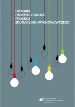 Historia i współczesność procesu edukacyjno-wychowawczego