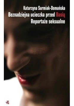 Beznadziejna ucieczka przed Basią