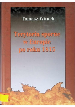 Terytoria sporne w Europie po roku 1815