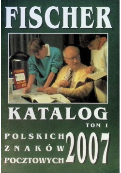 Katalog polskich znaków pocztowych 2007 Tom I