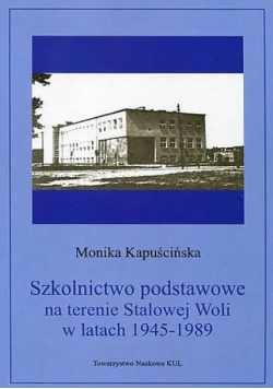 Szkolnictwo podstawowe na terenie stalowej woli w latach 1945 1989