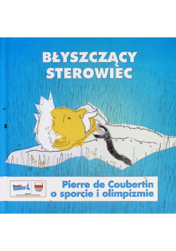 Błyszczący sterowiec Pierre de Coubertin o sporcie i olimpizmie