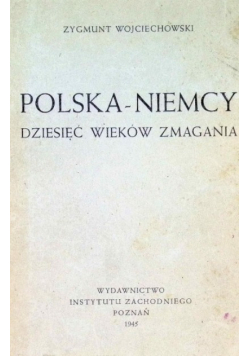 Polska - Niemcy Dziesięć wieków zmagania, 1945 r.
