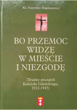 Bo przemoc widzę w mieście i niezgodę