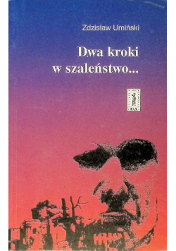 Dwa kroki w szaleństwo ...