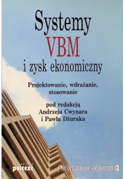 Systemy VBM i zysk ekonomiczny Projektowanie, wdrażanie, stosowanie
