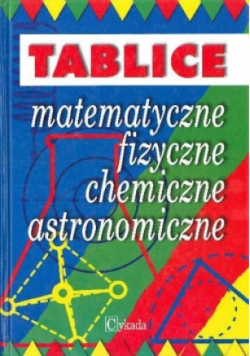 Tablice matematyczne fizyczne chemiczne astronomiczne