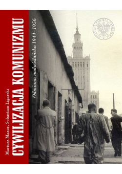 Cywilizacja komunizmu odmiana nadwiślańska 1944 - 1956