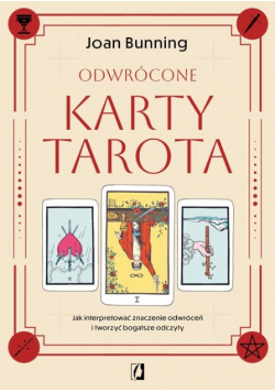 Odwrócone karty tarota Jak interpretować znaczenie odwróceń i tworzyć bogatsze odczyty