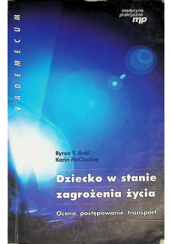 Dziecko w stanie zagrożenia życia Ocena, postępowanie, transport