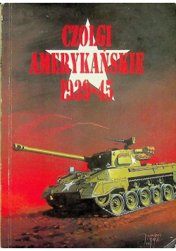 Czołgi amerykańskie 1939 - 45