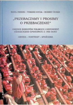 Przebaczamy i prosimy o przebaczenie