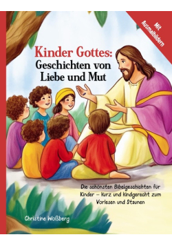 Kinder Gottes: Geschichten von Liebe und Mut