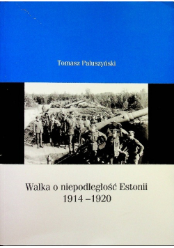Walka o niepodległość Estonii 1914 - 1920