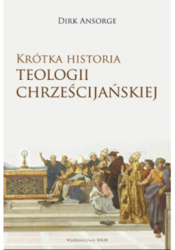 Krótka historia teologii chrześcijańskiej