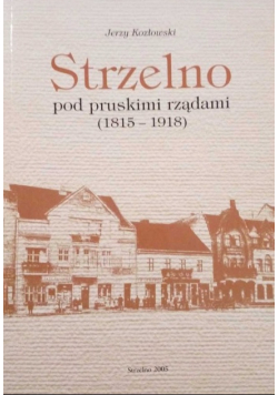 Strzelno pod pruskimi rządami