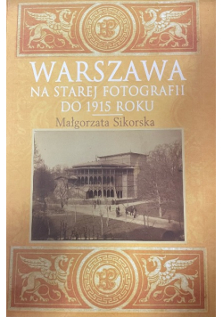 Warszawa na starej fotografii do 1915 roku