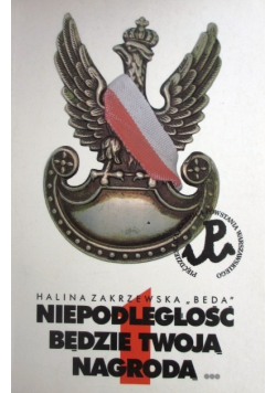 Niepodległość będzie twoją nagrodą