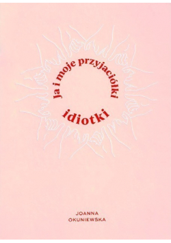 Ja i moje przyjaciółki idiotki