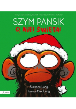 Szym Pansik. O, nie! Święta!