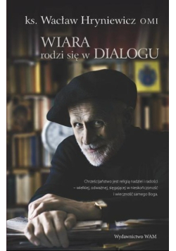 Wiara rodzi się w dialogu