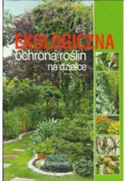 Ekologiczna ochrona roślin na działce