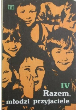 Razem młodzi przyjaciele Tom IV