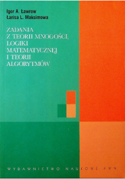 Zadania z teorii mnogości logiki matematycznej i teorii algorytmów