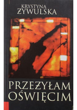 Przeżyłam Oświęcim