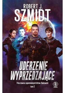 Pola dawno zapomnianych bitew Tom 2 Uderzenie wyprzedzające