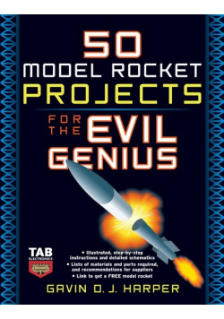 50 Model Rocket Projects for the Evil Genius