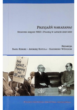 Przyjaźń nakazana Stosunki między NRD i Polską
