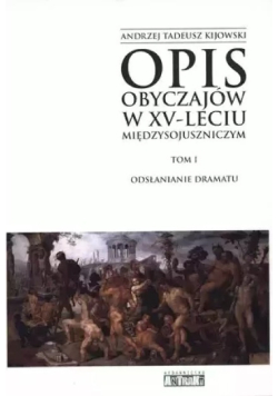Opis obyczajów w XV leciu miedzysojuszniczym Tom I