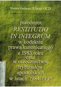 Przedmiot Restitutio in integrum w kodeksie prawa kanonicznego
