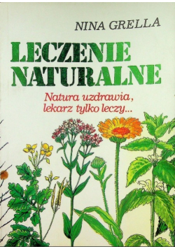 Leczenie naturalne natura uzdrawia, lekarz tylko leczy...