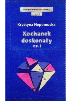 Pamiętniki pisane szminką Tom 6 Kochanek doskonały Część 1