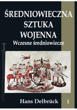 Średniowieczna sztuka wojenna Tom I