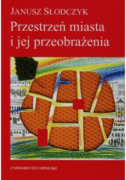 Przestrzeń miasta i jej przeobrażenia