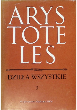 Arystoteles Dzieła wszystkie Tom 3