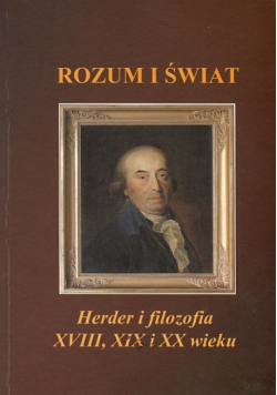 Rozum i świat Herder i filozofia XVIII XIX i XX wieku