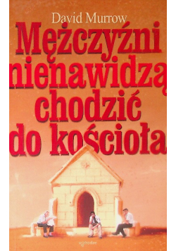 Mężczyźni nienawidzą chodzić do Kościoła