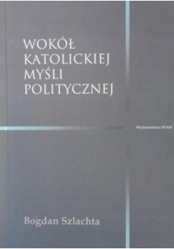 Wokół katolickiej myśli politycznej