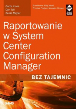 Raportowanie w System Center Configuration Manager bez tajemnic